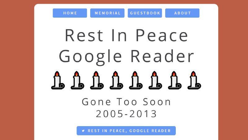 Rest In Peace Google Reader一个致力于消解 Google 影响力、呼吁拥抱开放网络的组织建立了一个悼念 #GoogleReader 的网站