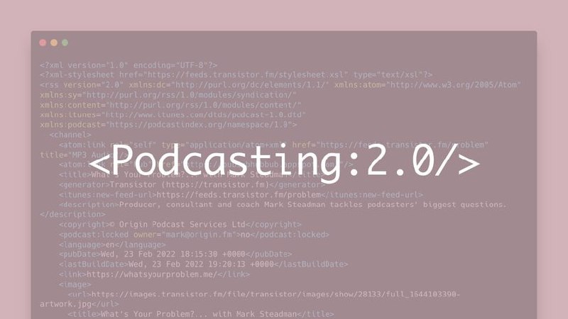 Podcasting 2.0 ? （一）还记得 Podcast Index 吗？自 2020 下半年， #Podcastindex 开始为 #播客 的 RSS 协议增加新的字段