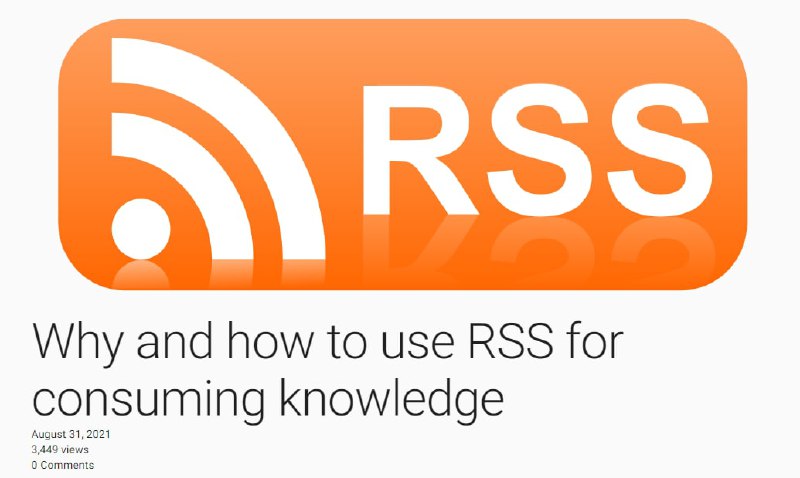 本周 RSS #玩家 #心得 分享1️⃣「Why and how to use RSS for consuming knowledge」