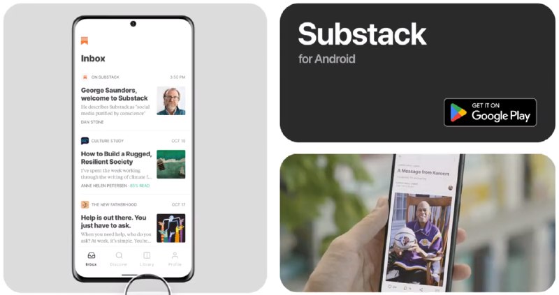 Substack 安卓 App 发布10月5日，Substack Android App 上线 Google Play，自此在移动端和桌面端完成面向主要平台的布局