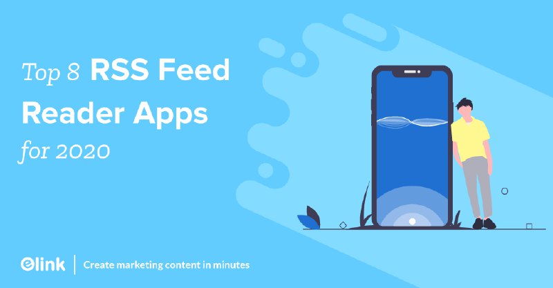 8 Best RSS Reader Apps for News Enthusiasts - Blog.elink.io