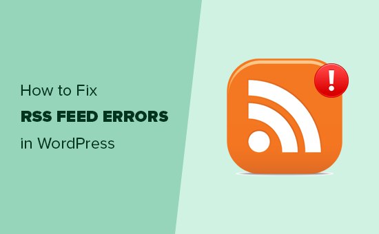 How to Fix WordPress RSS Feed Errors (Step-by-Step Tutorial)